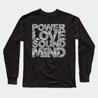 Power Love Sound Mind Long Sleeve T-Shirt